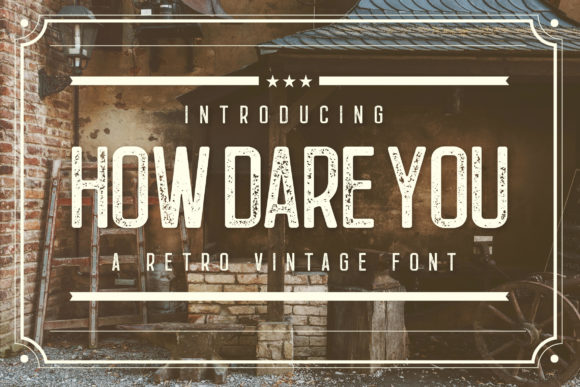 How Dare You: A Quirky Display Font for Bold Brands
