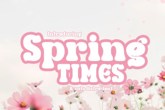 Spring Times: A Playful Font for Fresh, Fun Designs